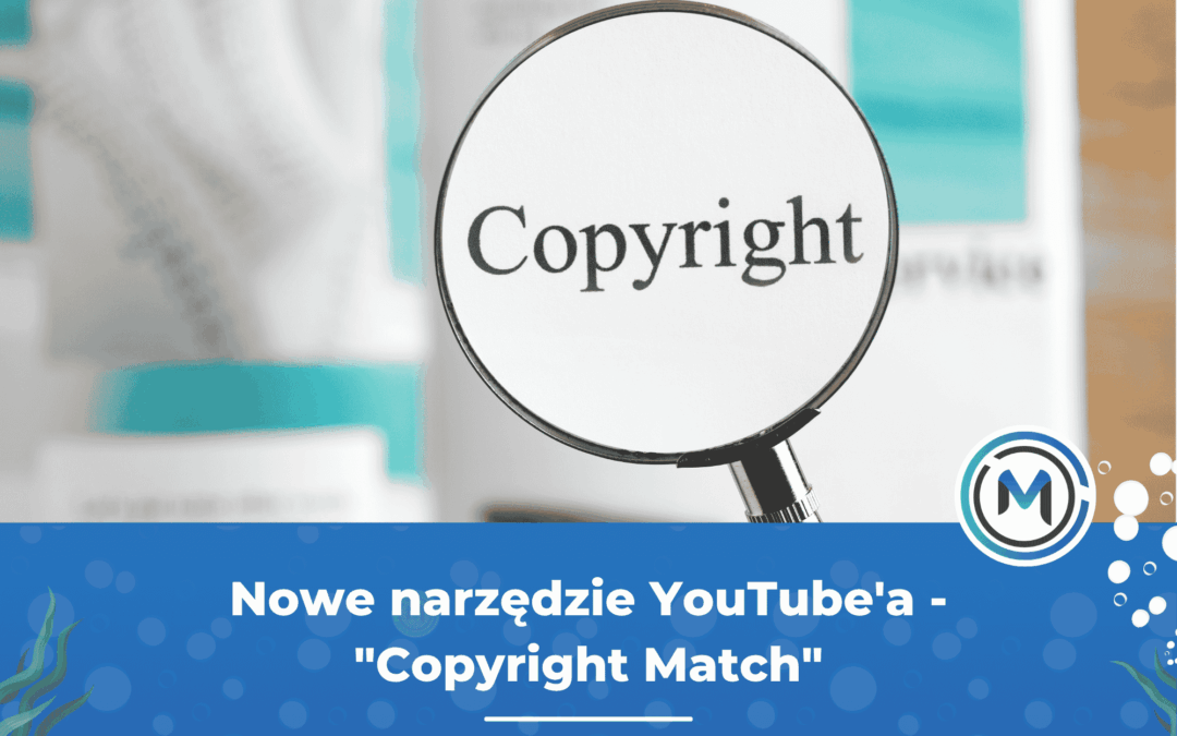 Nowe narzędzie YouTube’a – „Copyright Match”