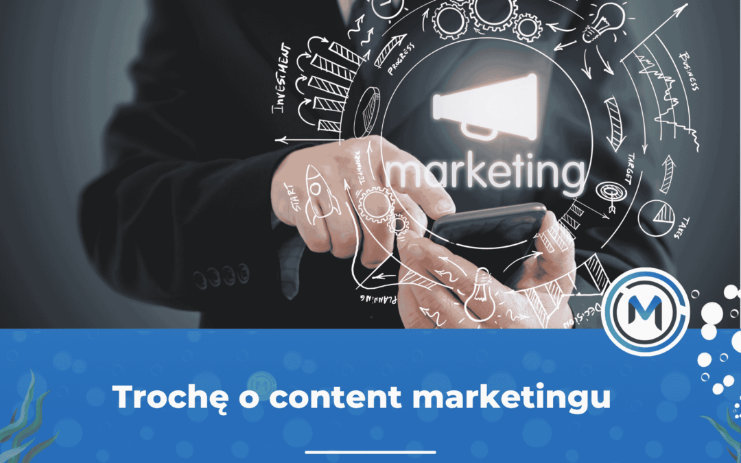 Trochę o&nbsp;content marketingu