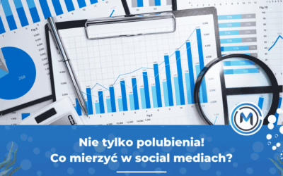 Nie tylko polubienia! Co mierzyć w social mediach?