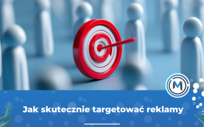 Jak skutecznie targetować reklamy