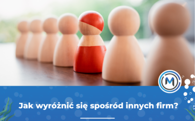 Jak wyróżnić się spośród innych firm?