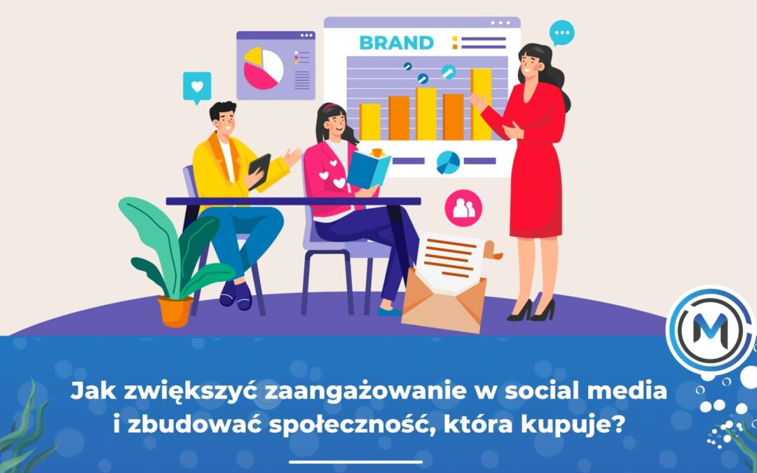 Jak zwiększyć zaangażowanie w&nbsp;social media i&nbsp;zbudować społeczność, która kupuje?