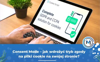 Consent Mode – jak wdrożyć tryb zgody na&nbsp;pliki cookie na&nbsp;swojej stronie?