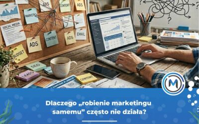 Dlaczego „robienie marketingu samemu” często nie działa?